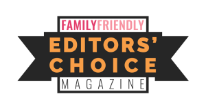 Family Friendly Magazine Editors' Choice Award